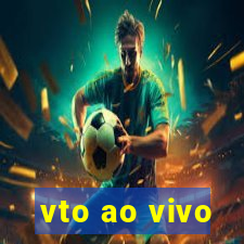 vto ao vivo